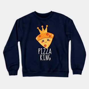 Pizza King Funny Crewneck Sweatshirt